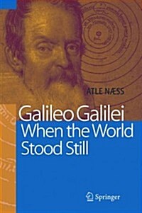 Galileo Galilei - When the World Stood Still (Paperback)