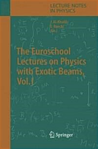 The Euroschool Lectures on Physics with Exotic Beams, Vol. I (Paperback, Softcover Repri)