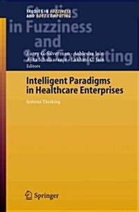 Intelligent Paradigms for Healthcare Enterprises: Systems Thinking (Paperback)