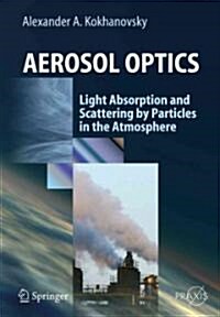 Aerosol Optics: Light Absorption and Scattering by Particles in the Atmosphere (Paperback)