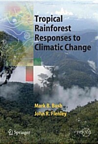Tropical Rainforest Responses to Climatic Change (Paperback, Reprint)
