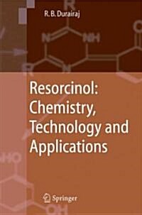 Resorcinol: Chemistry, Technology and Applications (Paperback)