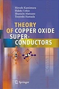 Theory of Copper Oxide Superconductors (Paperback)