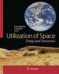 Utilization of Space: Today and Tomorrow (Paperback)