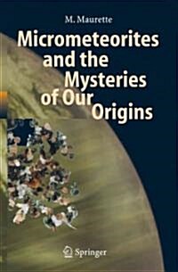 Micrometeorites and the Mysteries of Our Origins (Paperback)