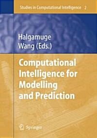 Computational Intelligence for Modelling and Prediction (Paperback)