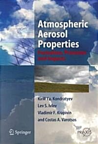 Atmospheric Aerosol Properties: Formation, Processes and Impacts (Paperback)