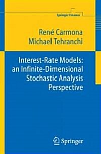Interest Rate Models: An Infinite Dimensional Stochastic Analysis Perspective (Paperback)