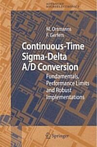 Continuous-Time SIGMA-Delta A/D Conversion: Fundamentals, Performance Limits and Robust Implementations (Paperback)