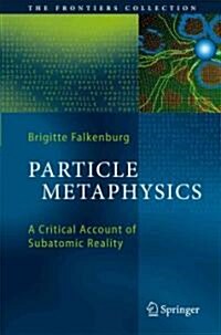 Particle Metaphysics: A Critical Account of Subatomic Reality (Paperback)