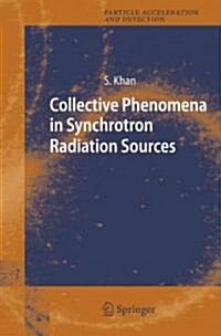 Collective Phenomena in Synchrotron Radiation Sources: Prediction, Diagnostics, Countermeasures (Paperback, 2006)