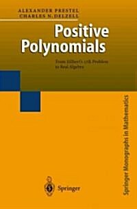 Positive Polynomials: From Hilberts 17th Problem to Real Algebra (Paperback, Softcover Repri)