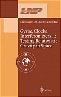 Gyros, Clocks, Interferometers... Testing Relativistic Gravity in Space (Paperback, Softcover Repri)