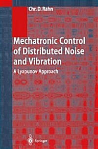 Mechatronic Control of Distributed Noise and Vibration: A Lyapunov Approach (Paperback, Softcover Repri)