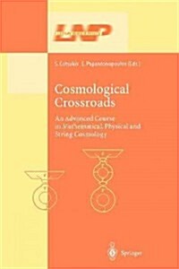 Cosmological Crossroads: An Advanced Course in Mathematical, Physical and String Cosmology (Paperback)
