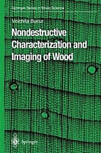 Nondestructive Characterization and Imaging of Wood (Paperback)