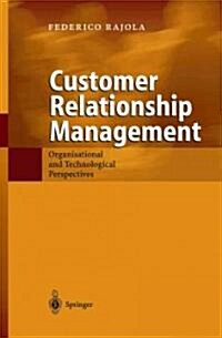 Customer Relationship Management: Organizational and Technological Perspectives (Paperback, 2003)