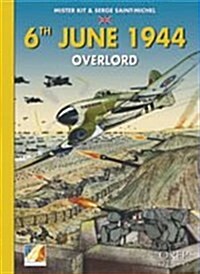 6th June 1944: Overlord (Hardcover)
