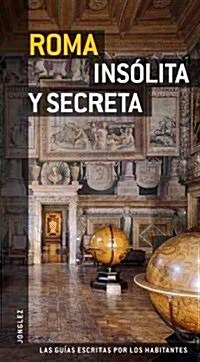 Roma Insolita y Secreta = Secret Rome (Paperback)