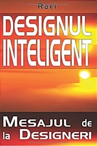 Designul Inteligent: Mesaj de La Designeri (Paperback)