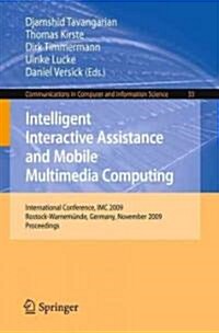 Intelligent Interactive Assistance and Mobile Multimedia Computing: International Conference, IMC 2009, Rostock-Warnem?de, Germany, November 9-11, 20 (Paperback, 2009)