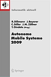 Autonome Mobile Systeme 2009: 21. Fachgespr?h Karlsruhe, 3./4. Dezember 2009 (Paperback, 2010)