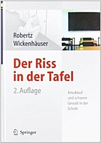 Der Riss In der Tafel: Amoklauf Und Schwere Gewalt In der Schule (Hardcover, 2)