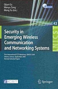Security in Emerging Wireless Communication and Networking Systems: First International ICST Workshop, SEWCN 2009, Athens, Greece, September 14, 2009, (Paperback)