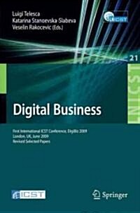 Digital Business: First International Icst Conference, Digibiz 2009, London, Uk, June 17-19, 2009, Revised Selected Papers (Paperback)