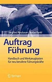 Auftrag F?rung: Handbuch Und Werkzeugkasten F? Neu Berufene F?rungskr?te (Hardcover, 2010)