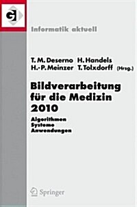 Bildverarbeitung F? Die Medizin 2010: Algorithmen - Systeme - Anwendungen (Paperback, 2010)