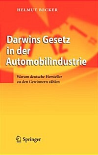 Darwins Gesetz in Der Automobilindustrie: Warum Deutsche Hersteller Zu Den Gewinnern Z?len (Hardcover)