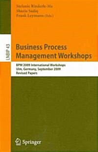 Business Process Management Workshops: BPM 2009 International Workshops, Ulm, Germany, September 7, 2009, Revised Papers (Paperback)