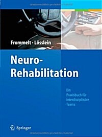 Neurorehabilitation: Ein Praxisbuch F? Interdisziplin?e Teams (Hardcover)