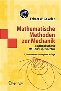 Mathematische Methoden Zur Mechanik: Ein Handbuch Mit Matlab(r)-Experimenten (Paperback, 2)