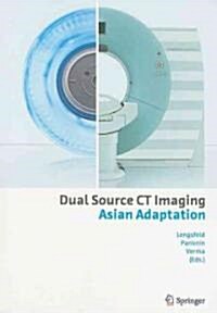 Dual Source CT Imaging: Asian Adaptation (Paperback)