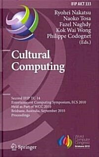 Cultural Computing: Second IFIP TC 14 Entertainment Computing Symposium, ECS 2010, Held as Part of WCC 2010, Brisbane, Australia, Septembe (Hardcover)