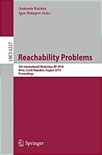 Reachability Problems: 4th International Workshop, Rp 2010, Brno, Czech Republic, August 28-29, 2010. Proceedings (Paperback)