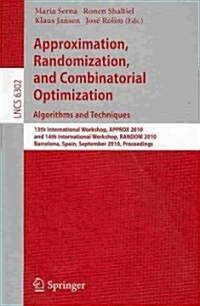 Approximation, Randomization, and Combinatorial Optimization. Algorithms and Techniques: 13th International Workshop, Approx 2010, and 14th Internatio (Paperback)