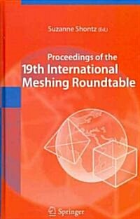 Proceedings of the 19th International Meshing Roundtable (Hardcover)