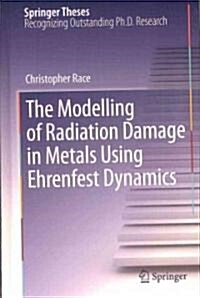 The Modelling of Radiation Damage in Metals Using Ehrenfest Dynamics (Hardcover)