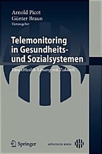 Telemonitoring in Gesundheits- Und Sozialsystemen: Eine Ehealth-L?ung Mit Zukunft (Paperback, 2011)