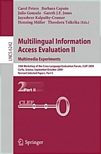 Multilingual Information Access Evaluation II: Multimedia Experiments: 10th Workshop of the Cross-Language Evaluation Forum, CLEF 2009, Corfu, Greece, (Paperback)