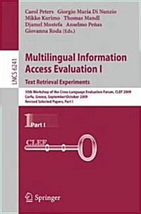 Multilingual Information Access Evaluation I: Text Retrieval Experiments: 10th Workshop of the Cross-Language Evaluation Forum, CLEF 2009, Corfu, Gree (Paperback)