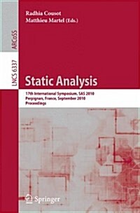 Static Analysis: 17th International Symposium, SAS 2010, Perpignan, France, September 14-16, 2010, Proceedings (Paperback)