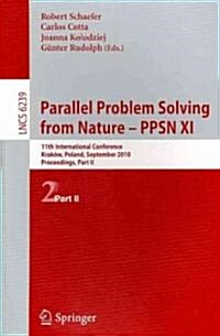 Parallel Problem Solving from Nature - PPSN XI: 11th International Conference, Krakow, Poland, September 11-15, 2010, Proceedings, Part II (Paperback)