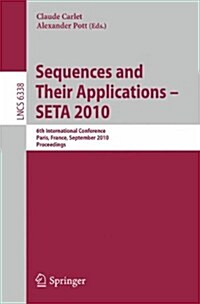 Sequences and Their Applications - Seta 2010: 6th International Conference, Paris, France, September 13-17, 2010. Proceedings (Paperback)