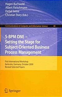 S-BPM One: Setting the Stage for Subject-Oriented Business Process Management: First International Workshop, Karlsruhe, Germany, October 22, 2009, Rev (Paperback)