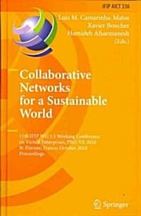 Collaborative Networks for a Sustainable World: 11th IFIP WG 5.5 Working Conference on Virtual Enterprises, PRO-VE 2010, St. Etienne, France, October (Hardcover)