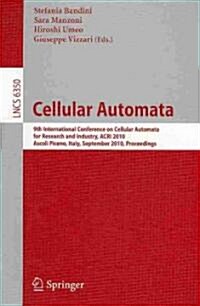 Cellular Automata: 9th International Conference on Cellular Automata for Research and Industry, Acri 2010, Ascoli Piceno, Italy, Septembe (Paperback, 2010)